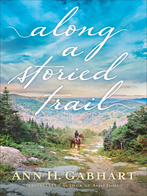 Title details for Along a Storied Trail by Ann H. Gabhart - Available